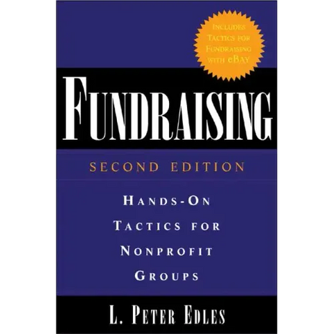 Fundraising: Hands-On Tactics for Nonprofit Groups: Hands-On Tactics for Nonprofit Groups