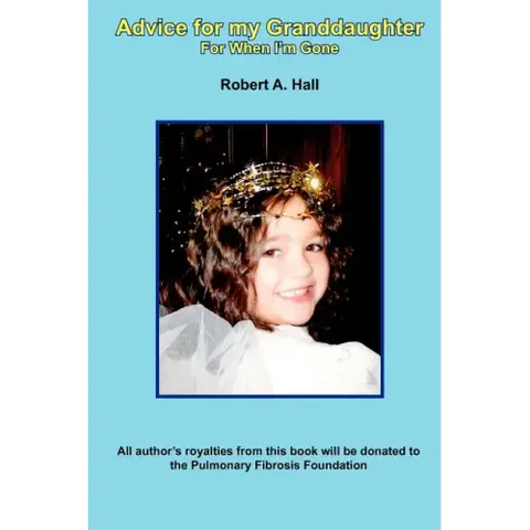 Advice for my Granddaughter: For When I'm Gone