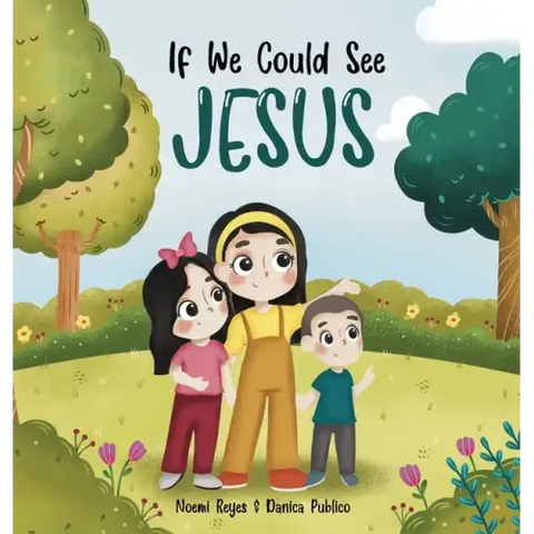 If we could see Jesus