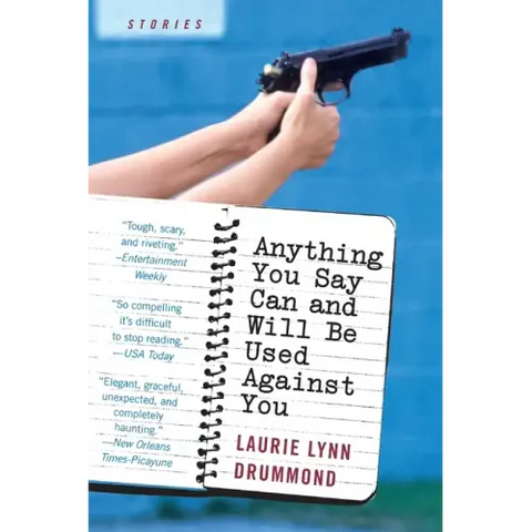 Anything You Say Can and Will Be Used Against You