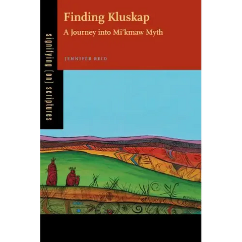 Finding Kluskap: A Journey into Mi'kmaw Myth