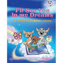 I'll See You In My Dreams a magical bedtime story: Multi-Award-Winning Book and Recipient of the International Impact Book Award.