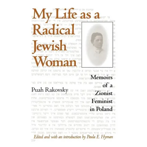 My Life as a Radical Jewish Woman: Memoirs of a Zionist Feminist in Poland