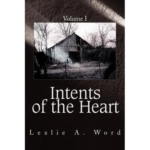 Intents of the Heart: Volume I