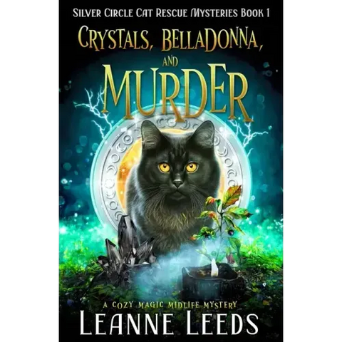 Crystals, Belladonna, and Murder: A Cozy Magic Midlife Mystery