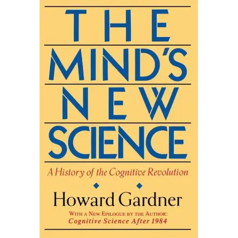 The Mind's New Science: A History of the Cognitive Revolution