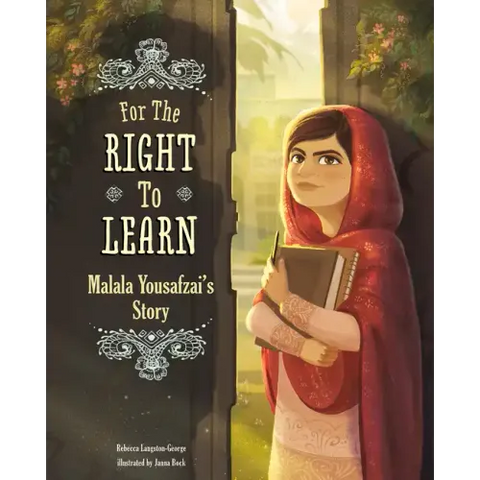 For the Right to Learn: Malala Yousafzai's Story