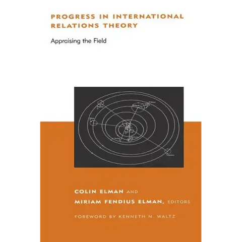 Progress in International Relations Theory: Appraising the Field