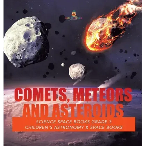 Comets, Meteors and Asteroids Science Space Books Grade 3 Children's Astronomy & Space Books