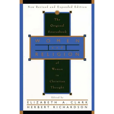 Women and Religion: The Original Sourcebook of Women in Christian Thought