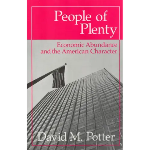 People of Plenty: Economic Abundance and the American Character