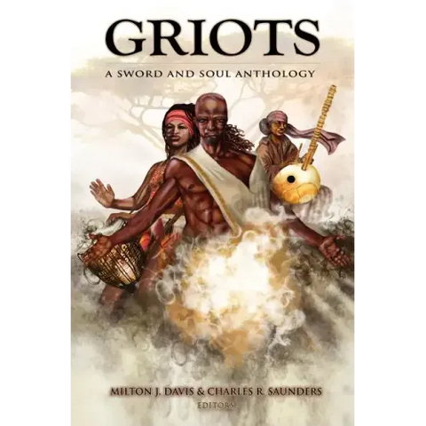 Griots: A Sword and Soul Anthology