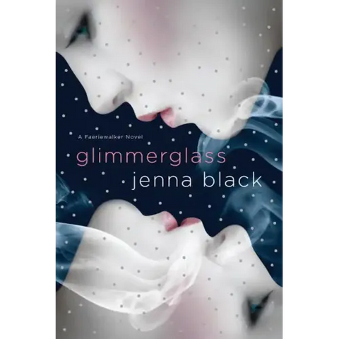 Glimmerglass: A Faeriewalker Novel