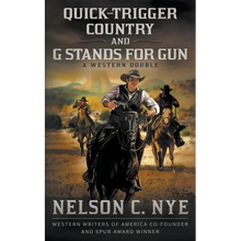 Quick-trigger Country and G Stands for Gun: A Western Double