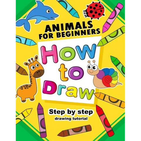 How to Draw Animals for beginners: Activity Book for Kids boy, girls