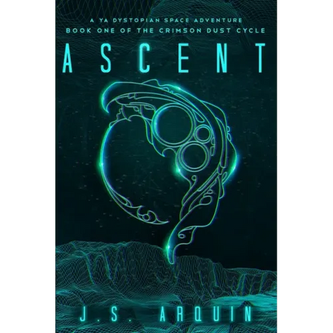 Ascent: A YA Dystopian Space Adventure (Book One of The Crimson Dust Cycle)