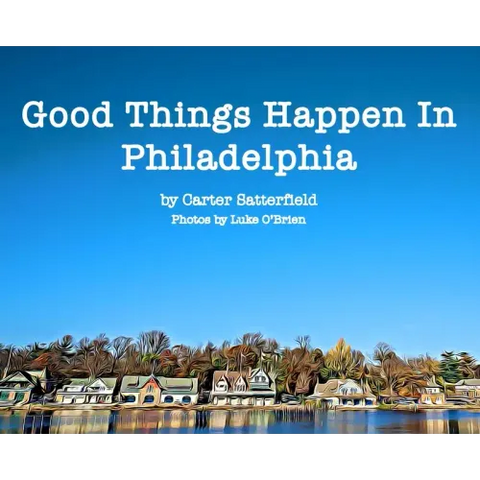 Good Things Happen In Philadelphia