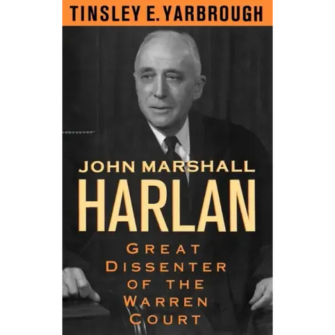 John Marshall Harlan: Great Dissenter of the Warren Court