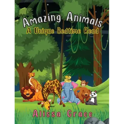 Amazing Animals: A Unique Bedtime Read