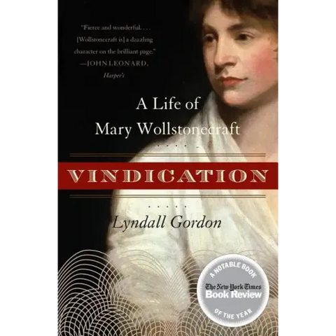 Vindication: A Life of Mary Wollstonecraft