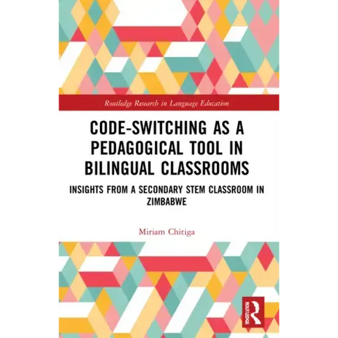 Code-Switching as a Pedagogical Tool in Bilingual Classrooms: Insights from a Secondary STEM Classroom in Zimbabwe