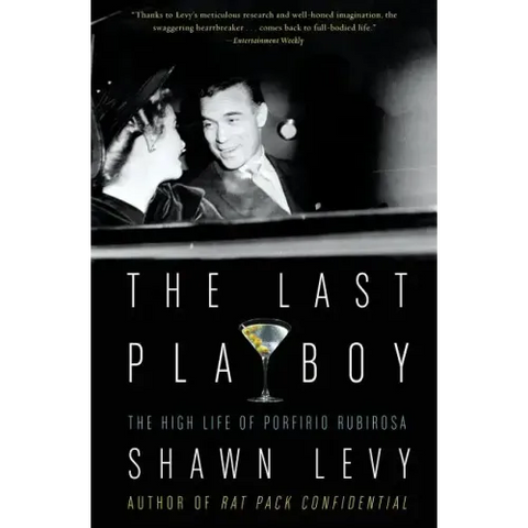 The Last Playboy: The High Life of Porfirio Rubirosa