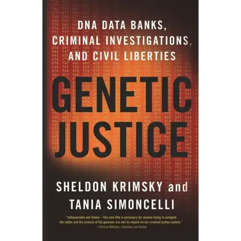 Genetic Justice: DNA Data Banks, Criminal Investigations, and Civil Liberties