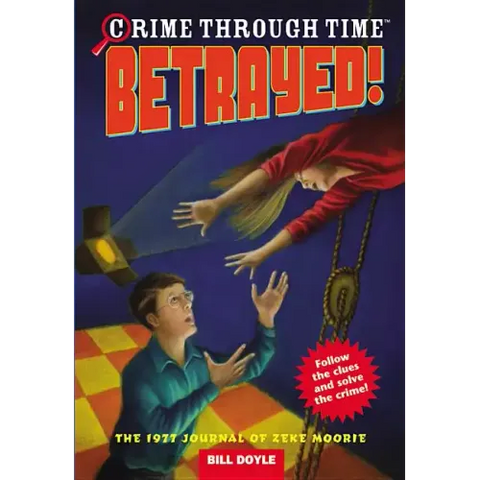 Betrayed!: The 1977 Journal of Zeke Moorie
