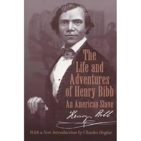 The Life and Adventures of Henry Bibb: An American Slave