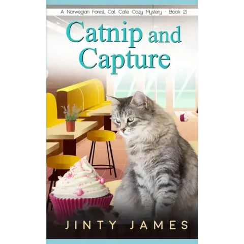 Catnip and Capture: A Norwegian Forest Cat Café Cozy Mystery - Book 21