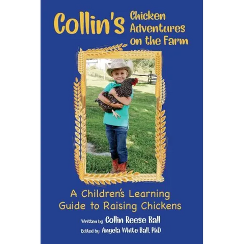 Collin's Chicken Adventures on the Farm: A Children's Learning Guide to Raising Chickens