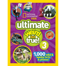 National Geographic Kids Ultimate Weird But True 3: 1,000 Wild & Wacky Facts & Photos! - Hardcover
