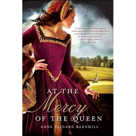 At the Mercy of the Queen: A Novel of Anne Boleyn
