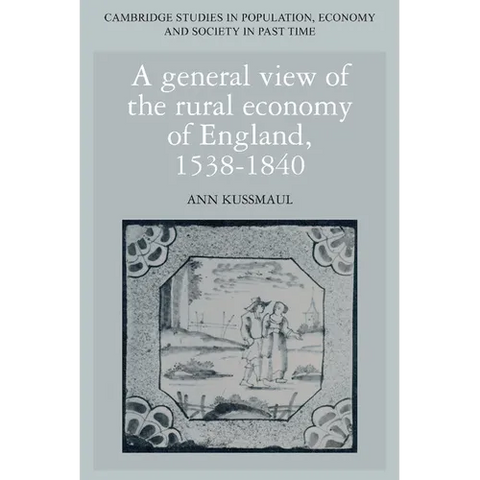 A General View of the Rural Economy of England, 1538 1840