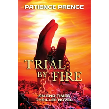Trial By Fire: An End-Times Thriller Novel