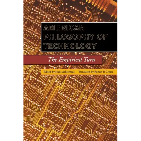 American Philosophy of Technology: The Empirical Turn