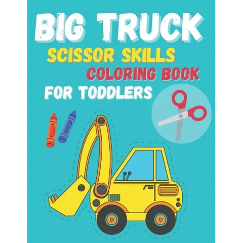 Big Truck Scissor Skills Coloring Book For Toddlers