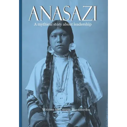 Anasazi: A mythical story about leadership