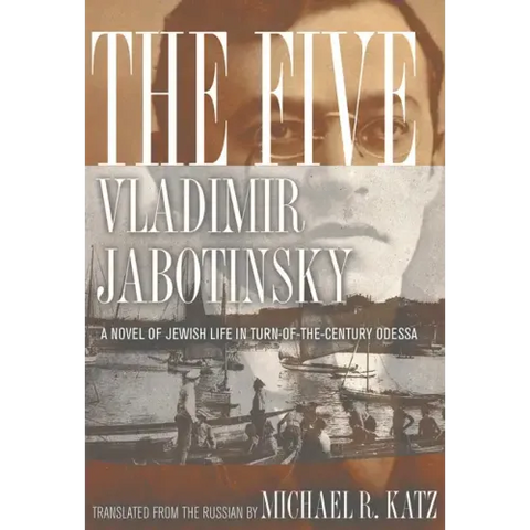 The Five: A Novel of Jewish Life in Turn-Of-The-Century Odessa