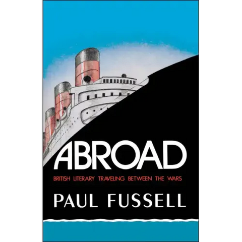 Abroad: British Literary Traveling Between the Wars
