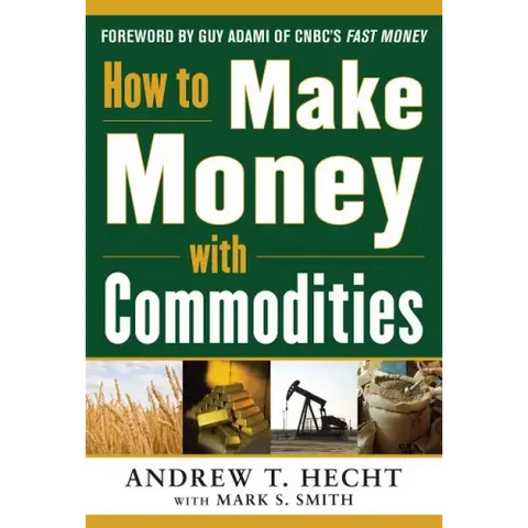How to Make Money with Commodities