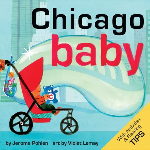 Chicago Baby: An Adorable and Engaging Book for Babies and Toddlers That Explores the Windy City. Includes Learning Activities and Reading Tips. Great