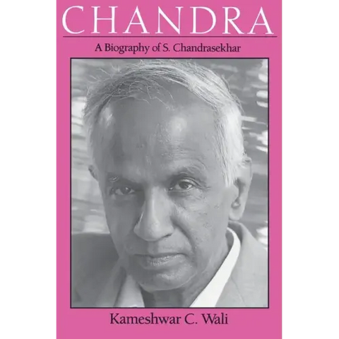 Chandra: A Biography of S. Chandrasekhar