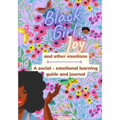 Black Girl Joy and other emotions: A social and emotional learning guide and journal