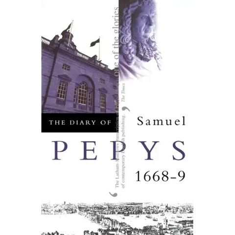 The Diary of Samuel Pepys: Volume IX - 1668-1669