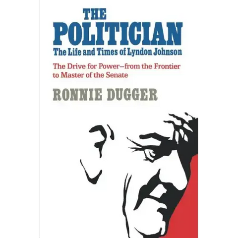 The Politician: The Life and Times of Lyndon Johnson