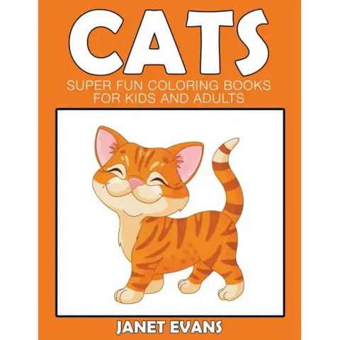 Cats: Super Fun Coloring Books For Kids And Adults