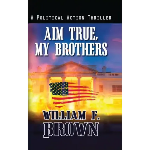 Aim True, My Brothers: an Eddie Barnett FBI Counter-Terror Thriller