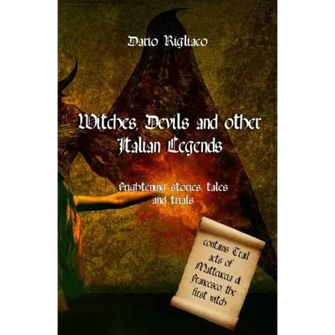 Witches, devils and other Italian legends: Frightening stories, tales and trials