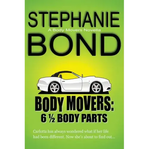 6 1/2 Body Parts: a Body Movers novella